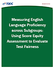 Measuring English-Language Proficiency across Subgroups: Using Score Equity Assessment to Evaluate Test Fairness